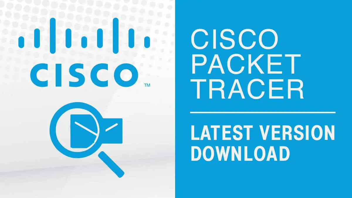 Download Cisco Packet Tracer Latest Version