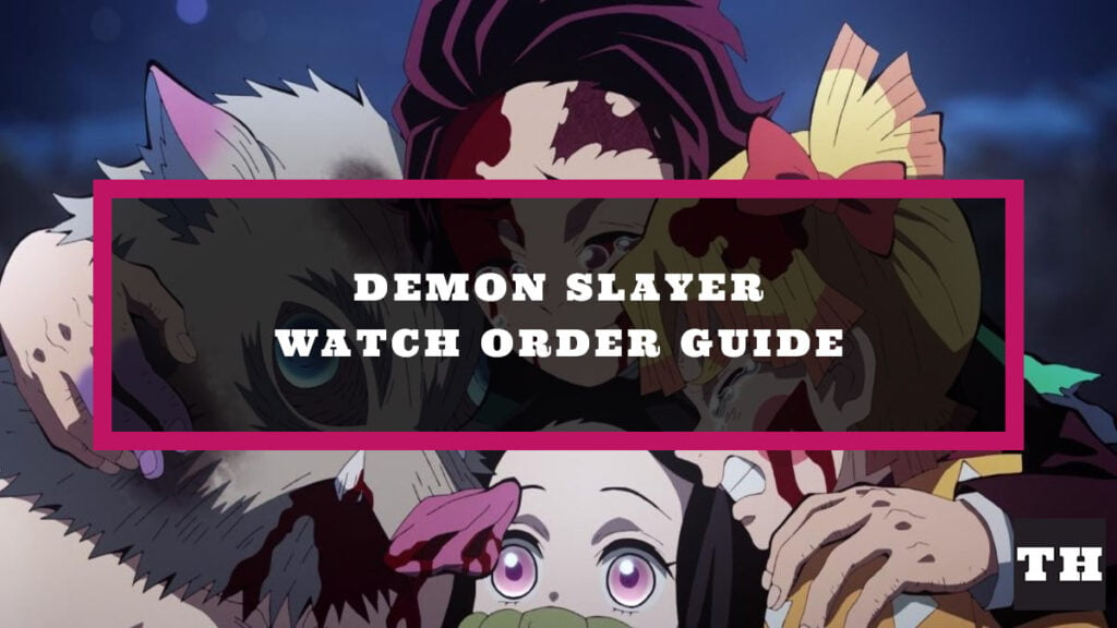 Demon Slayer Watch Order (2022) - Try Hard Guides