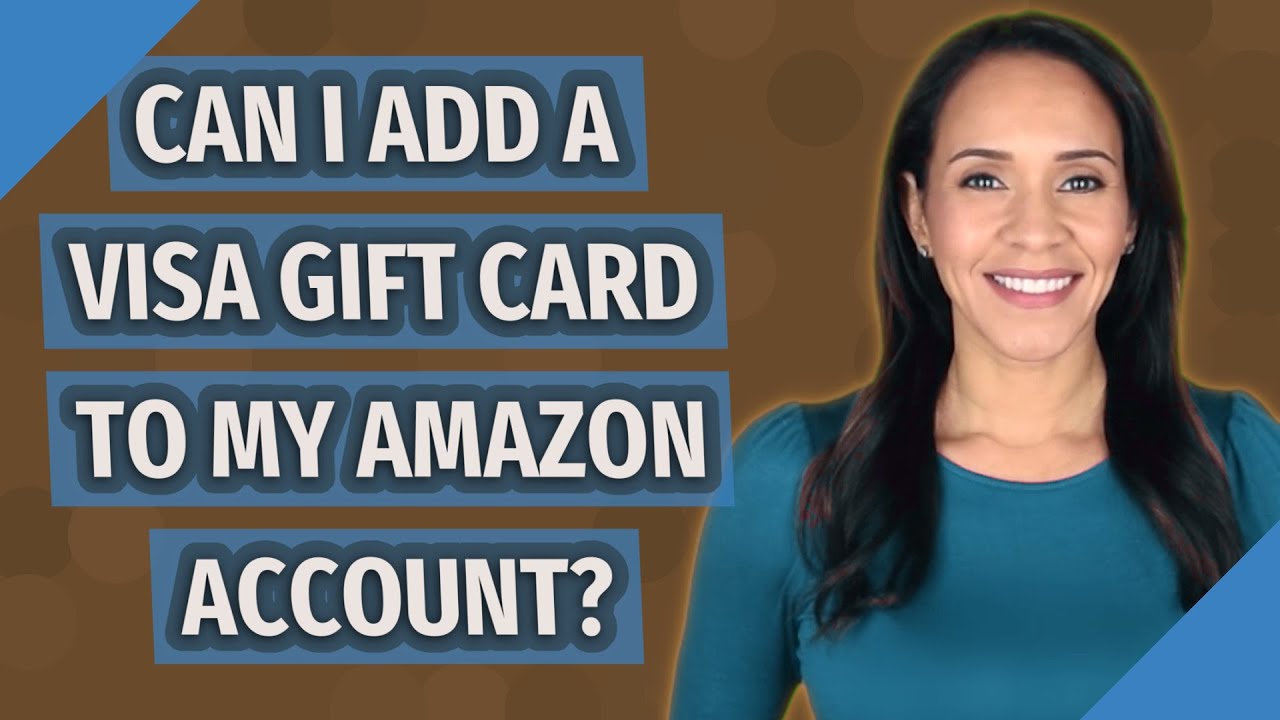 Can I add a Visa gift card to my Amazon account? - YouTube