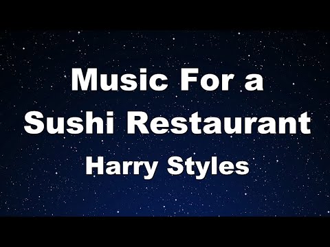 KARAOKE Music for a Sushi Restaurant - Harry Styles