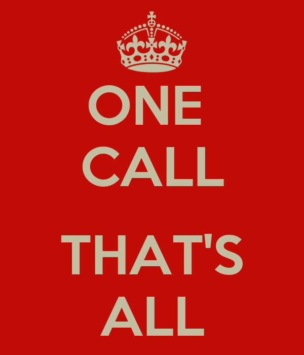 ONE CALL THAT'S ALL Poster | No | Keep Calm-o-Matic